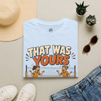 That Was Yours - Girls Volleyball T-Shirt