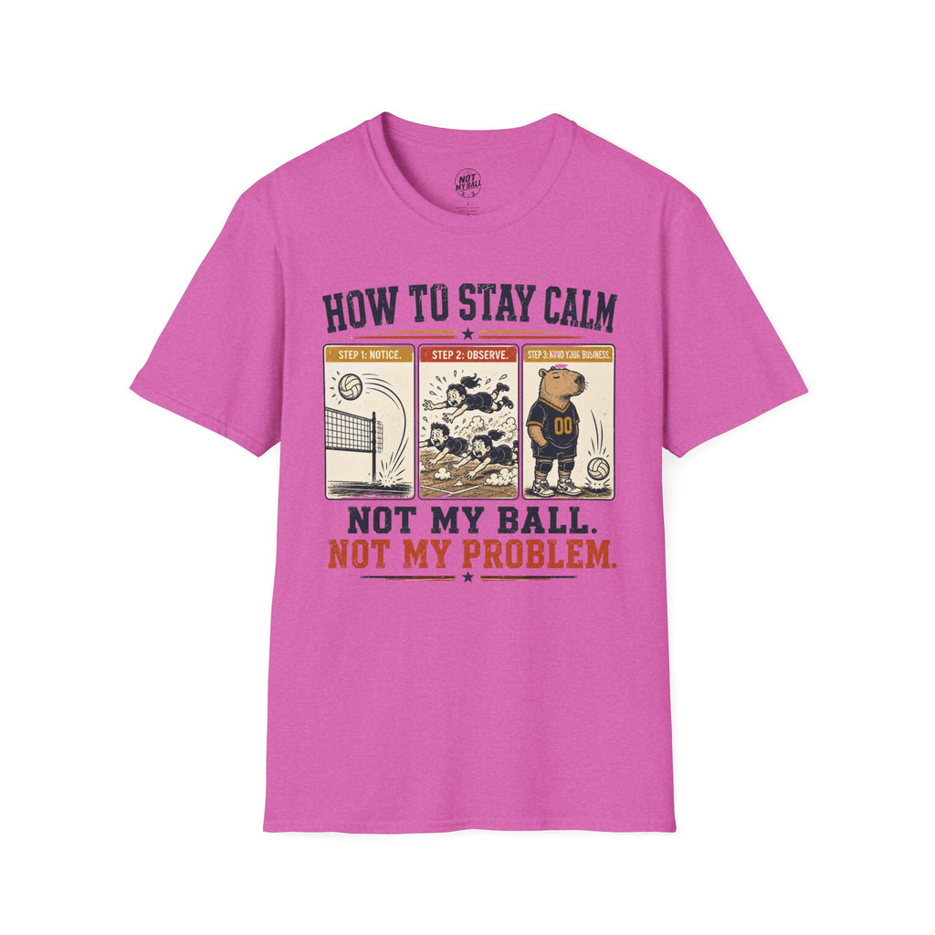 How To Stay Calm Volleyball T-Shirt