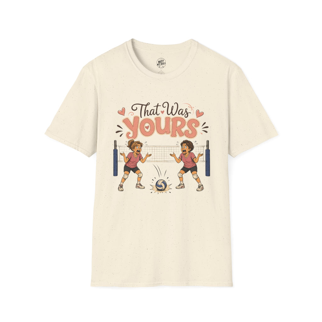That Was Yours - Mom Volleyball T-Shirt
