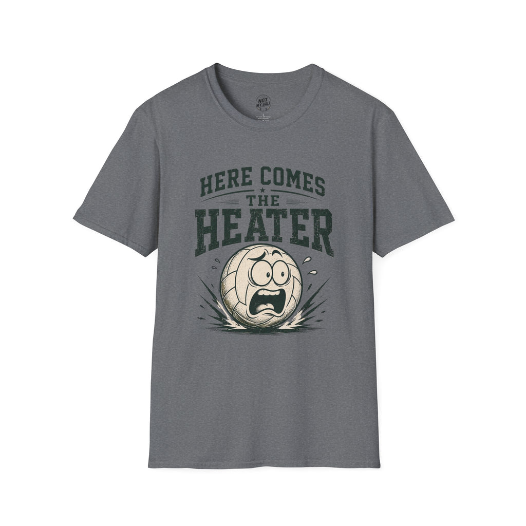 Here Comes The Heater Volleyball T-Shirt