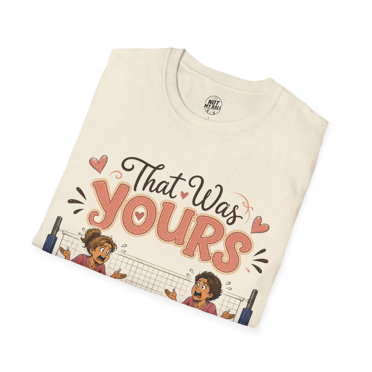 That Was Yours - Mom Volleyball T-Shirt