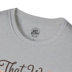 That Was Yours - Mom Volleyball T-Shirt