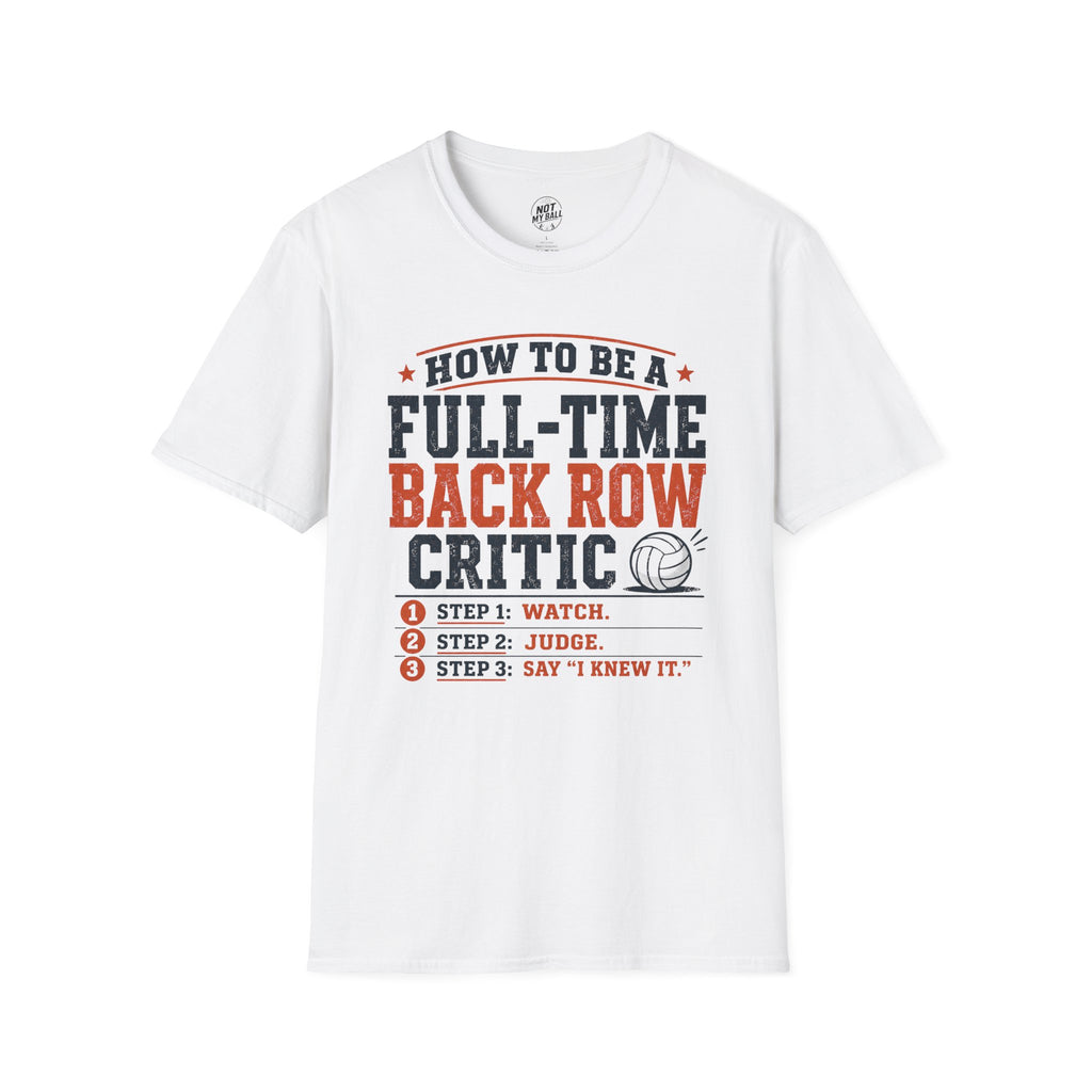 How to Be a Back Row Critic Volleyball T-Shirt