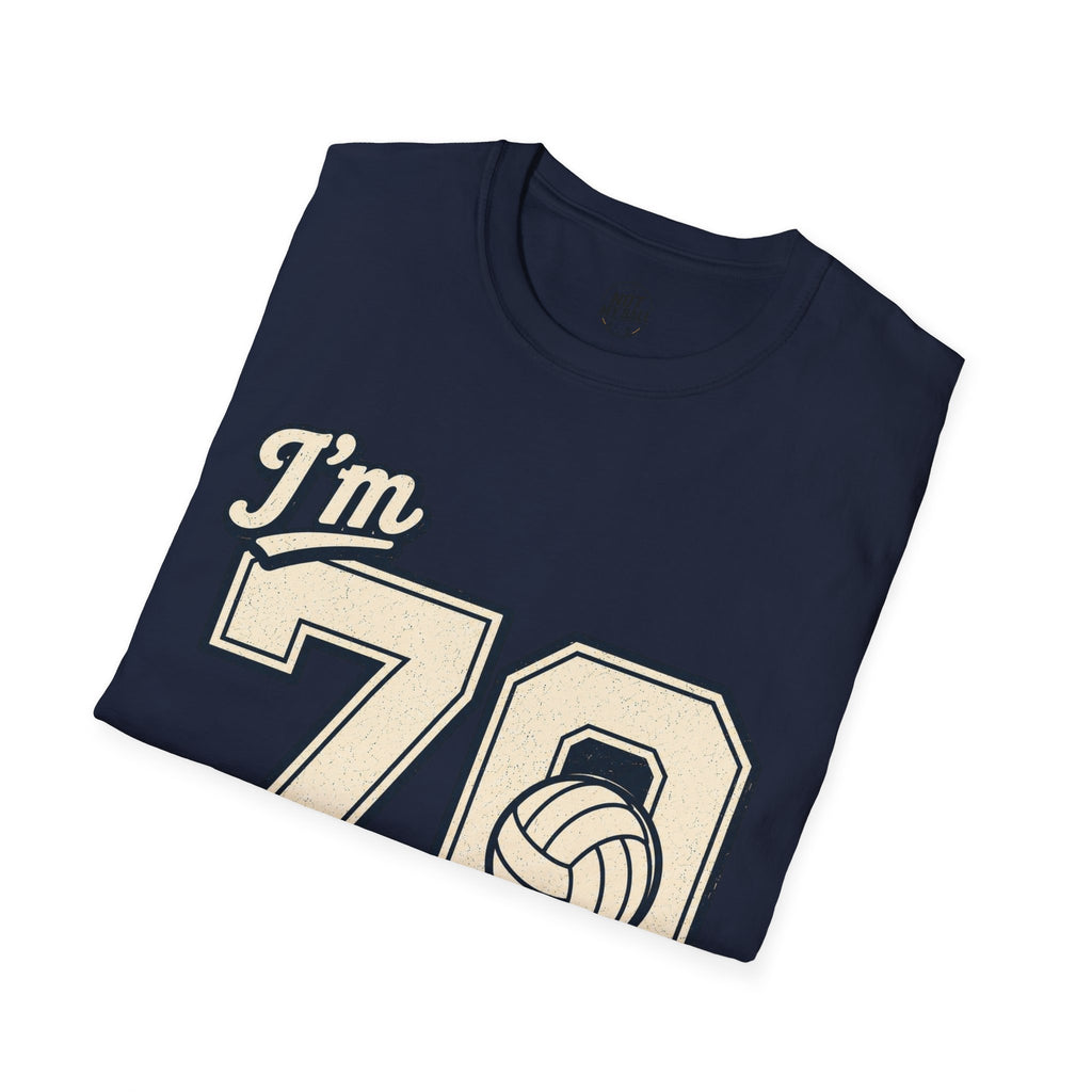 70 And Still Nailing It Volleyball T-Shirt