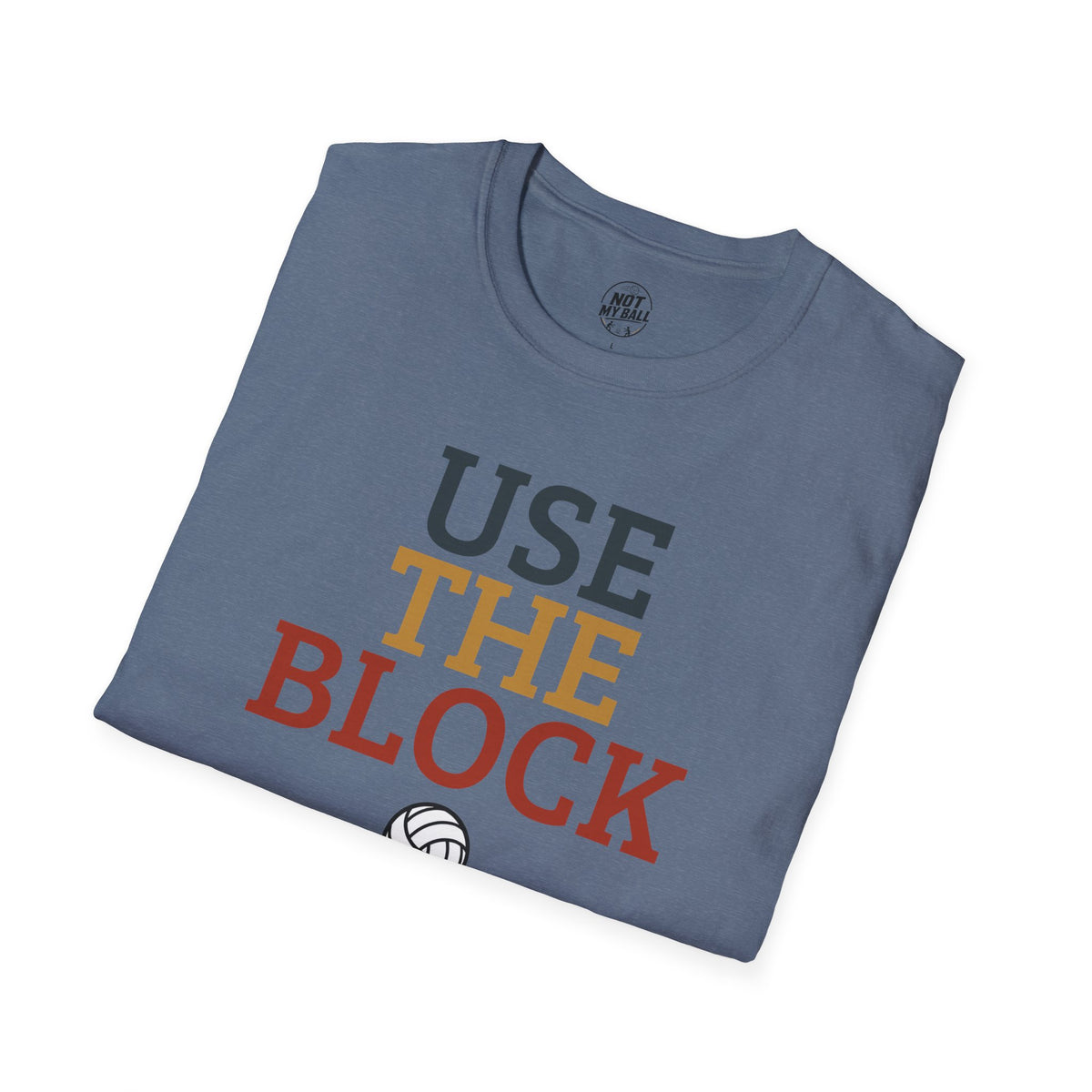 Use The Block Volleyball T-Shirt