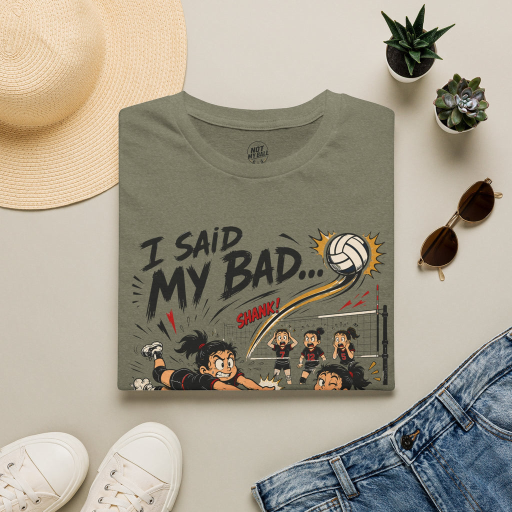 I Said My Bad Volleyball T-Shirt