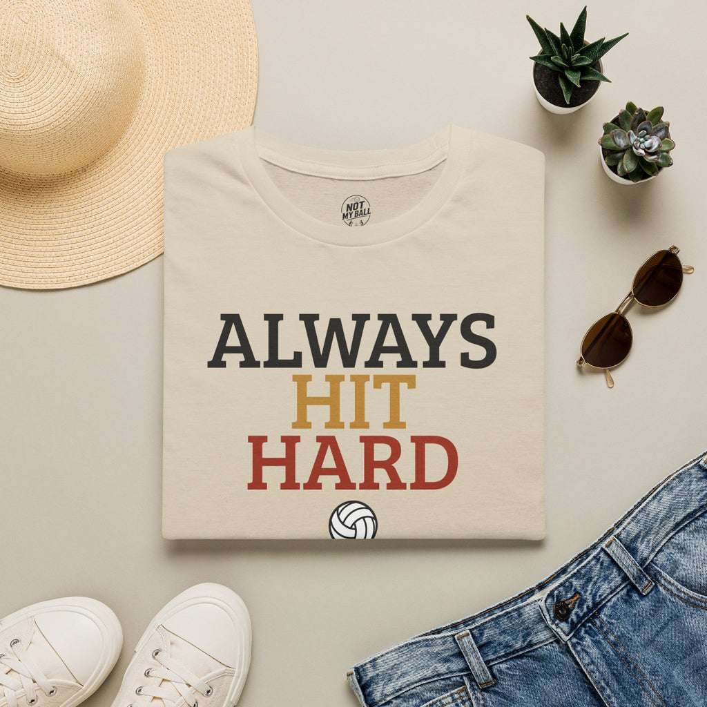 Always Hit Hard Volleyball T-Shirt