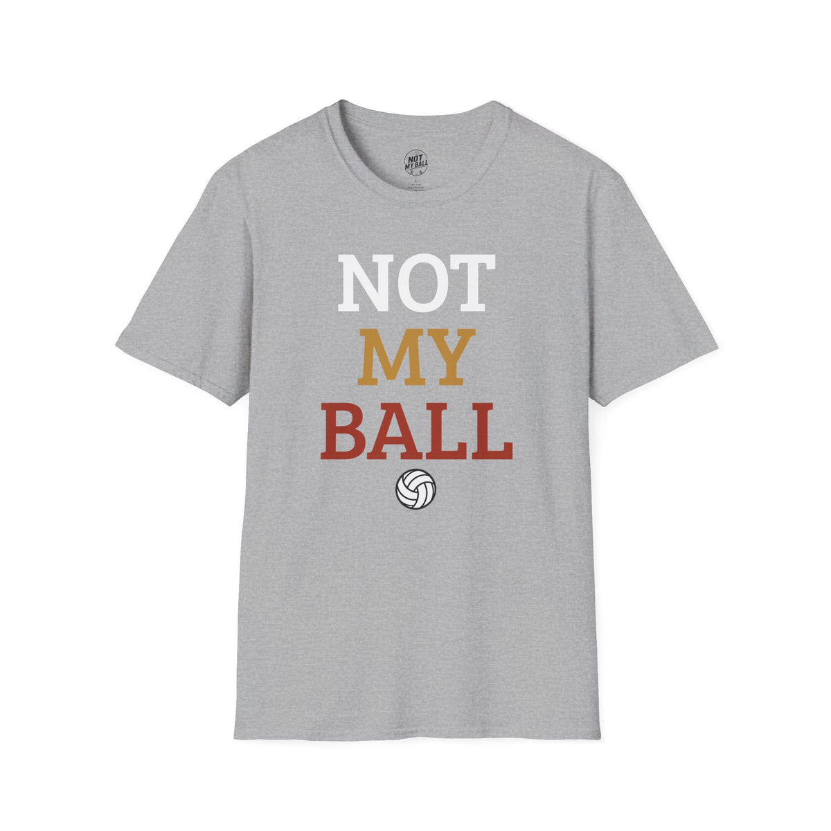 Not My Ball Volleyball T-Shirt