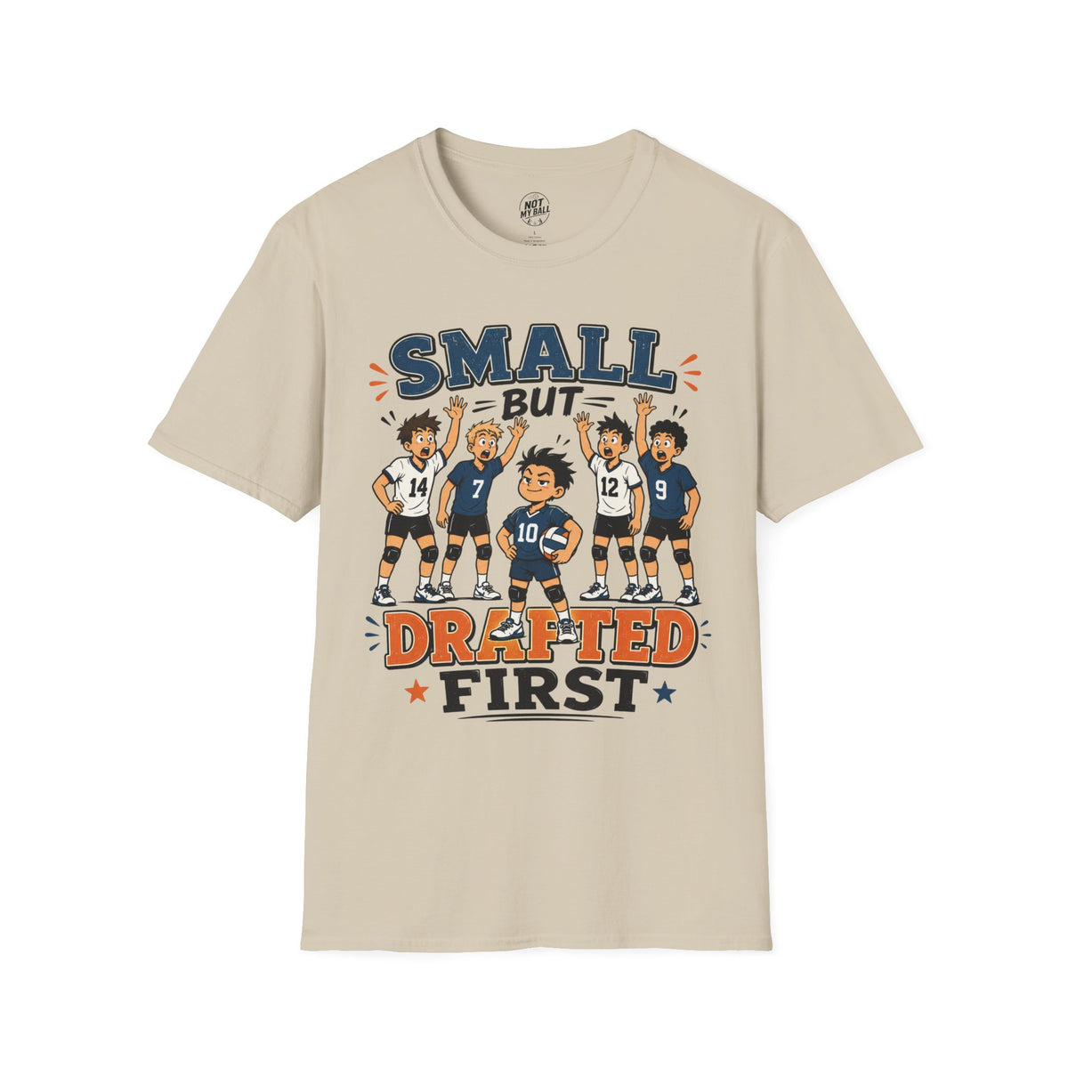 Small But Drafted First Volleyball T-Shirt