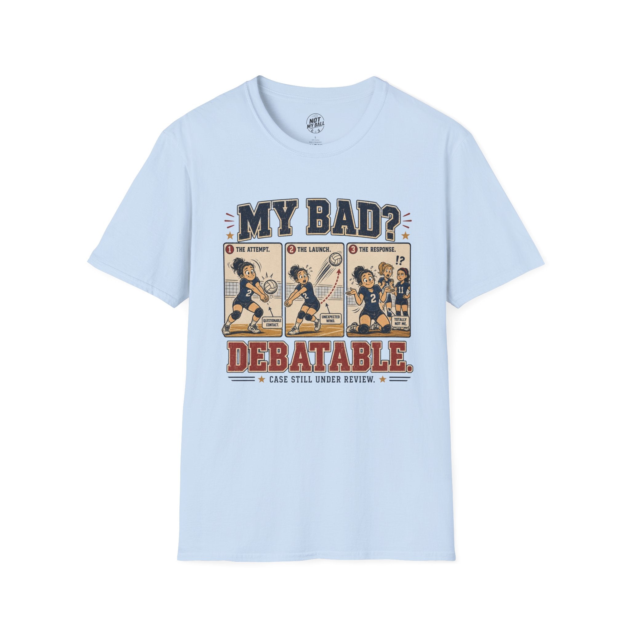 My Bad Debatable - Girls Volleyball T-Shirt