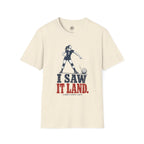 I Saw It Land Volleyball T-Shirt