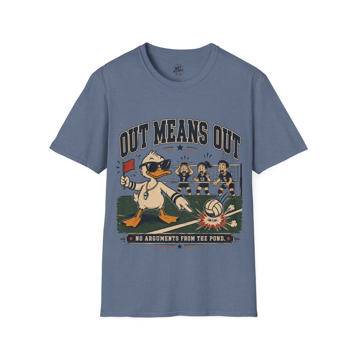 Out Means Out Duck Volleyball T-Shirt