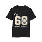60 And Still Nailing It Volleyball T-Shirt