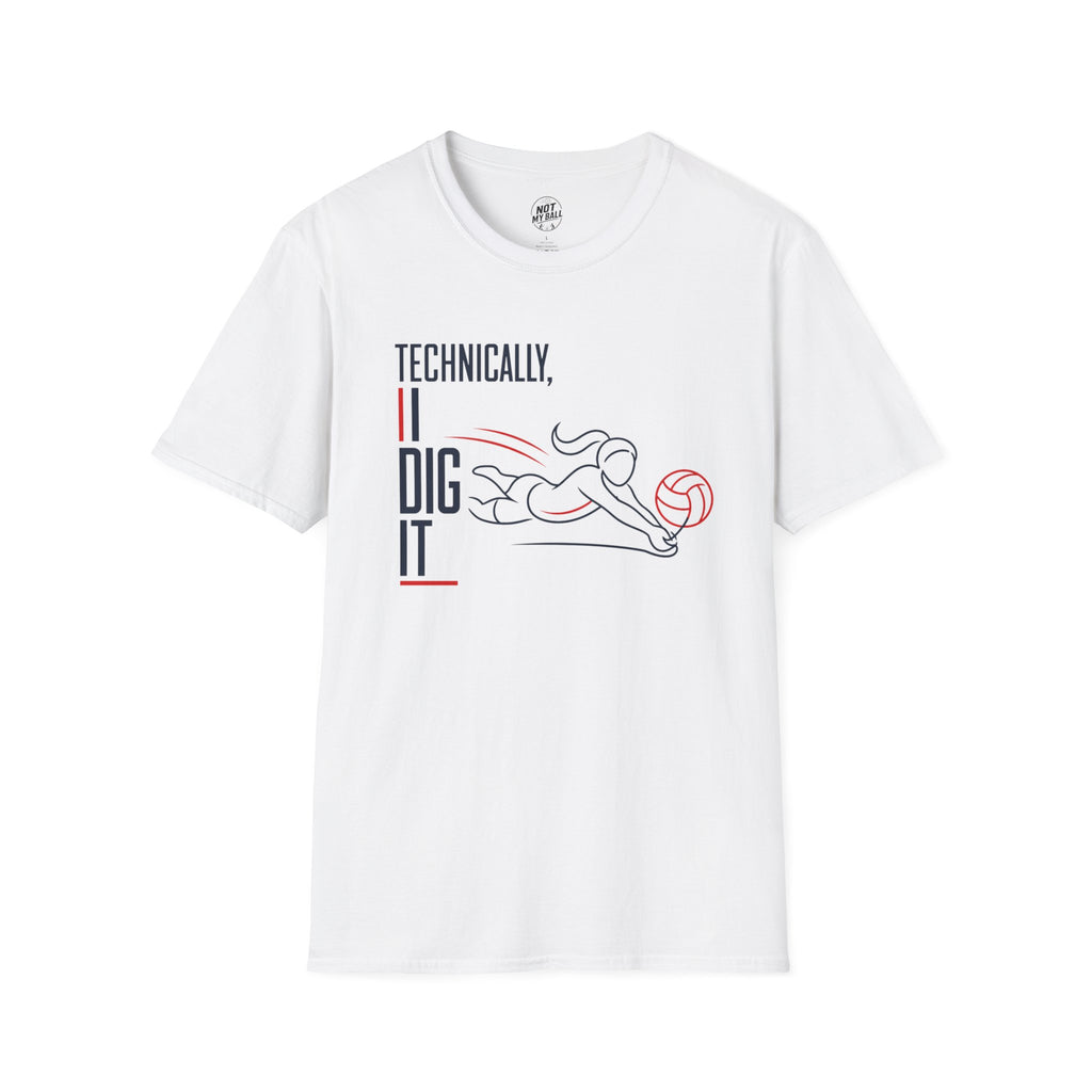 Technically I Dig It Volleyball T-Shirt