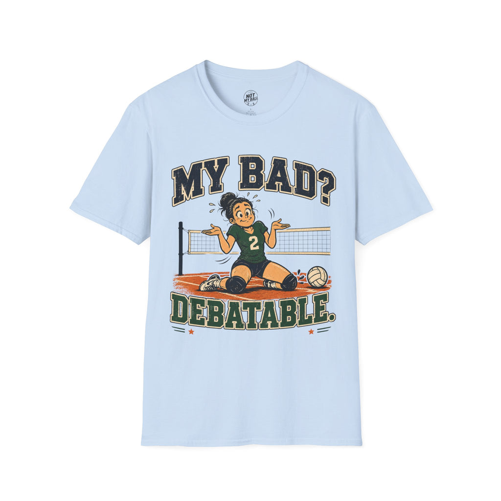 My Bad Debatable - Girls 2 Volleyball T-Shirt
