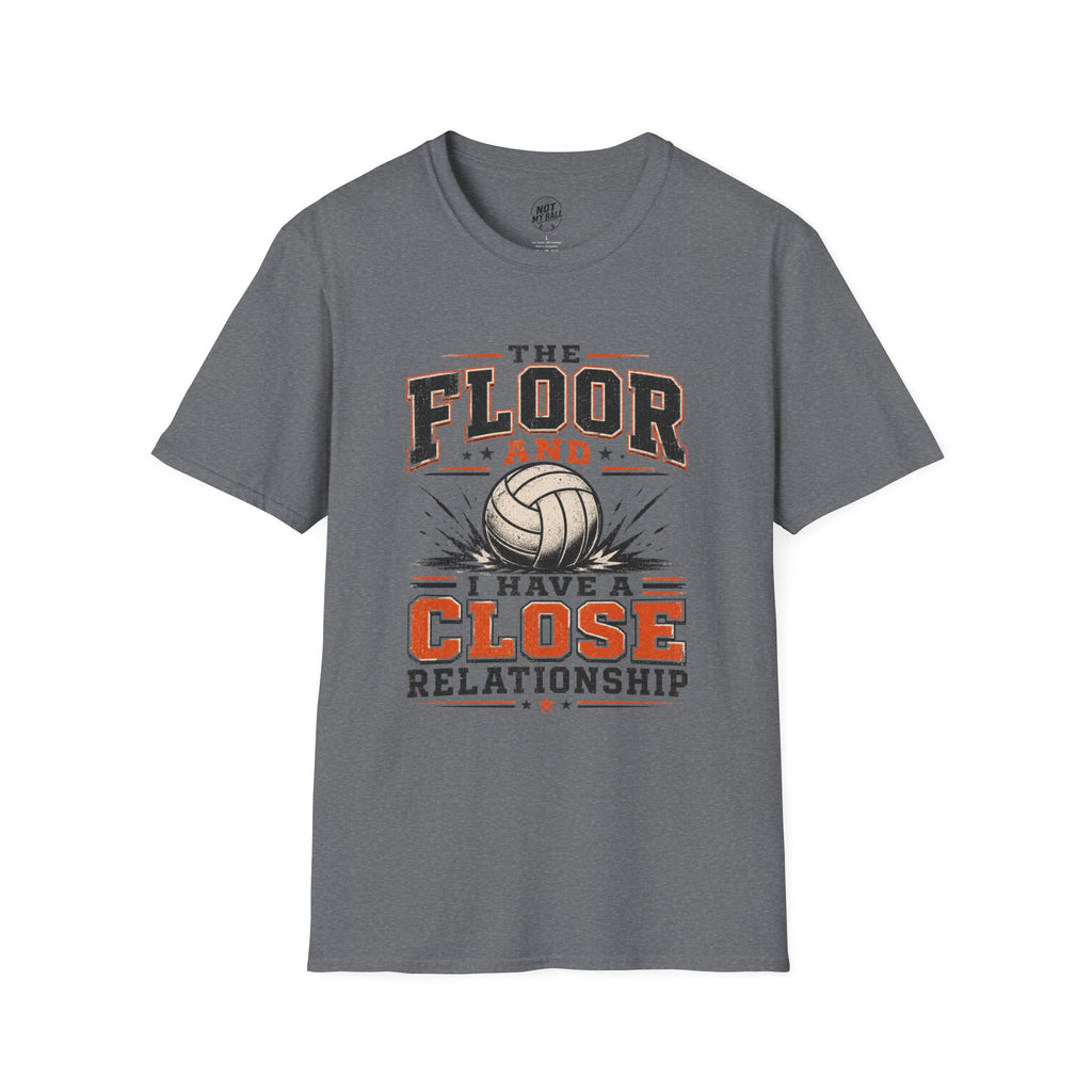 The Floor and I Volleyball T-Shirt