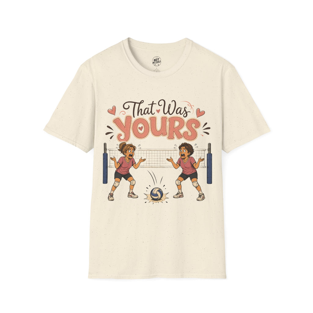 That Was Yours - Mom Volleyball T-Shirt