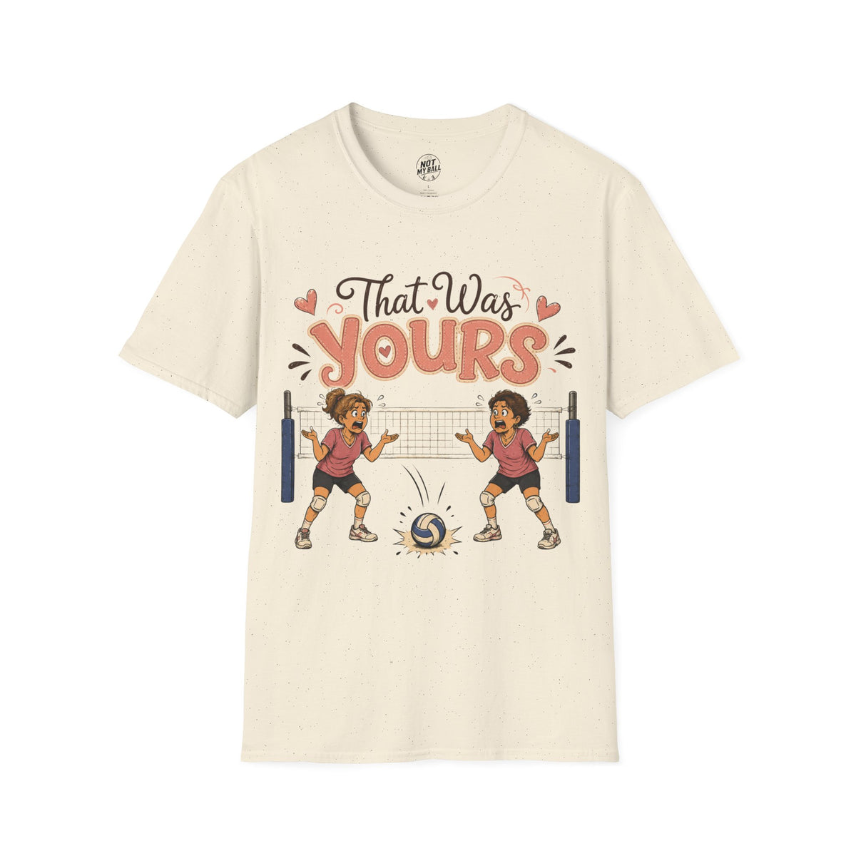 That Was Yours - Mom Volleyball T-Shirt