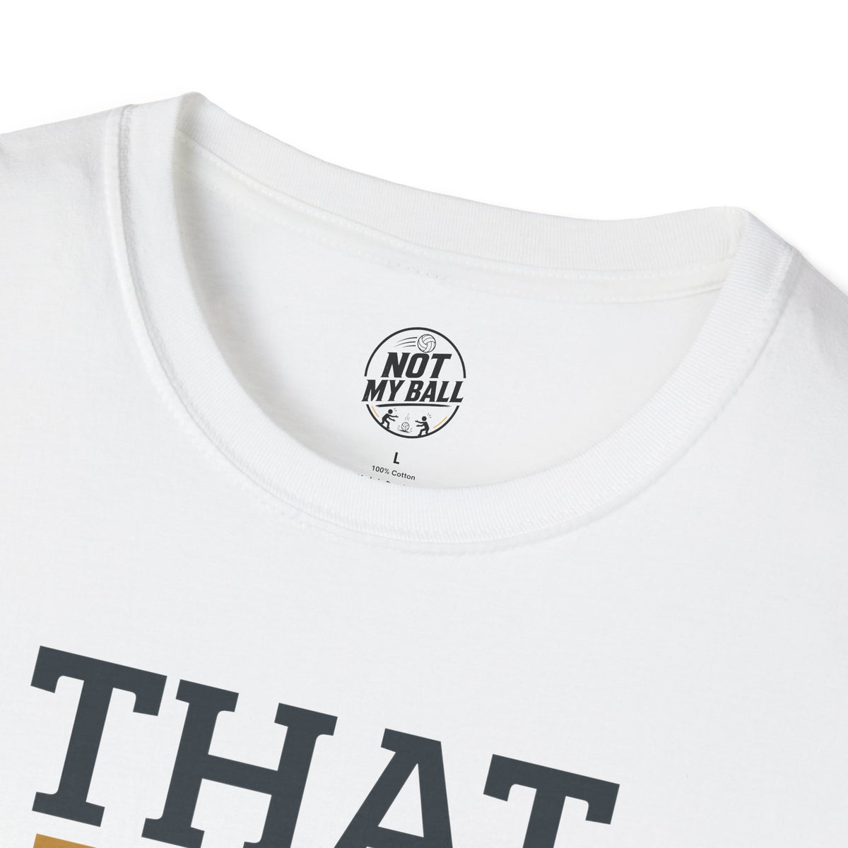 That Was Yours Volleyball T-Shirt