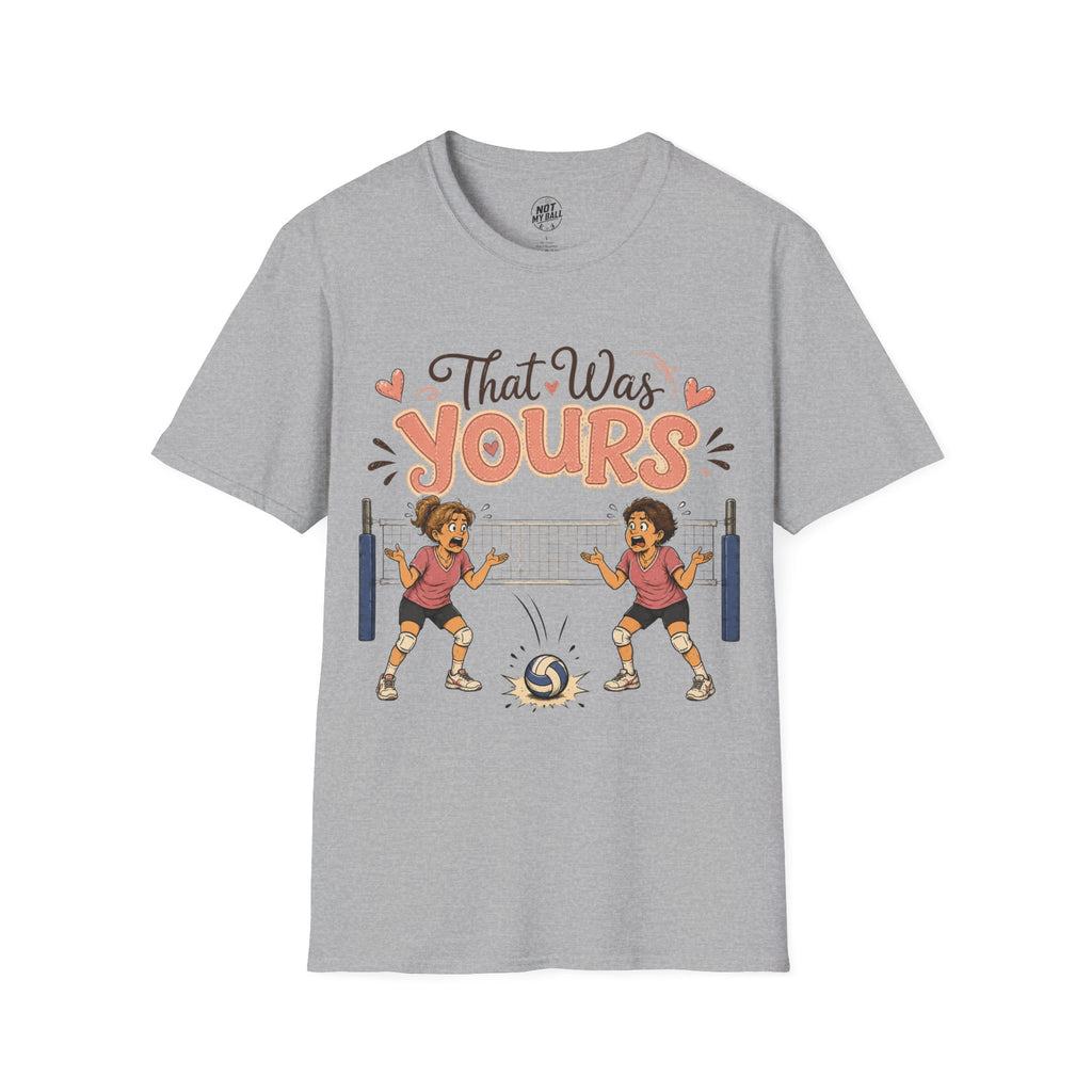 That Was Yours - Mom Volleyball T-Shirt