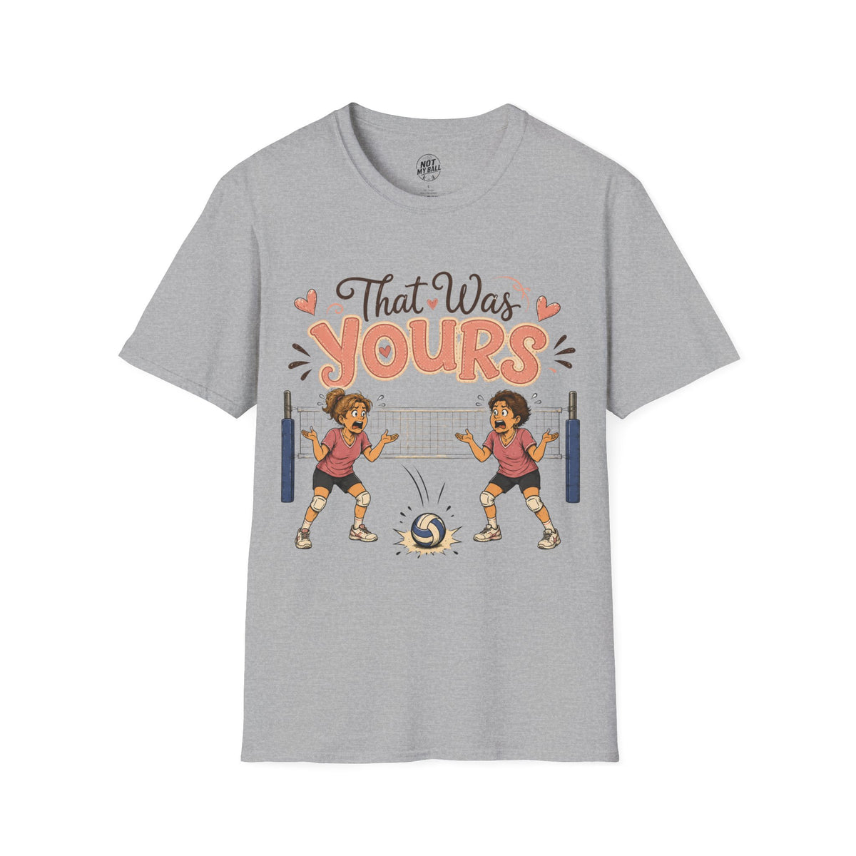 That Was Yours - Mom Volleyball T-Shirt