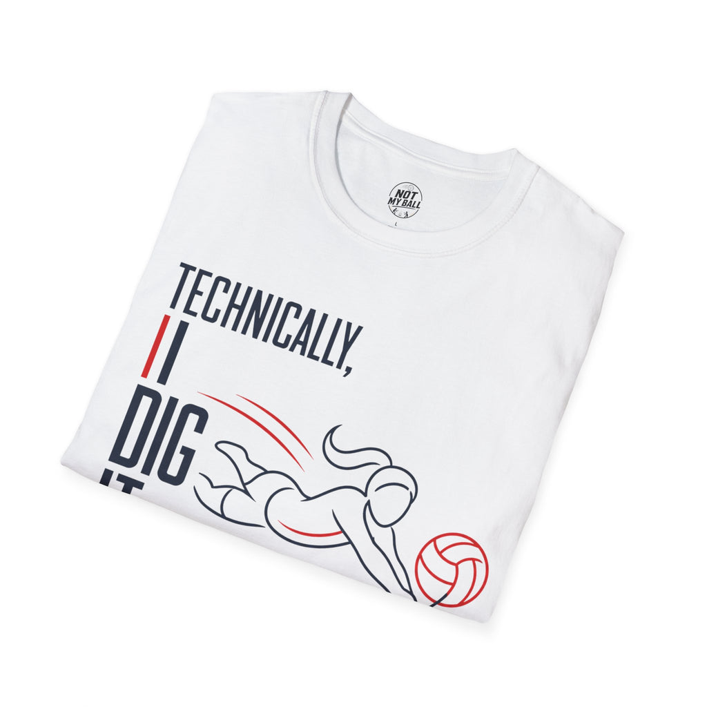Technically I Dig It Volleyball T-Shirt