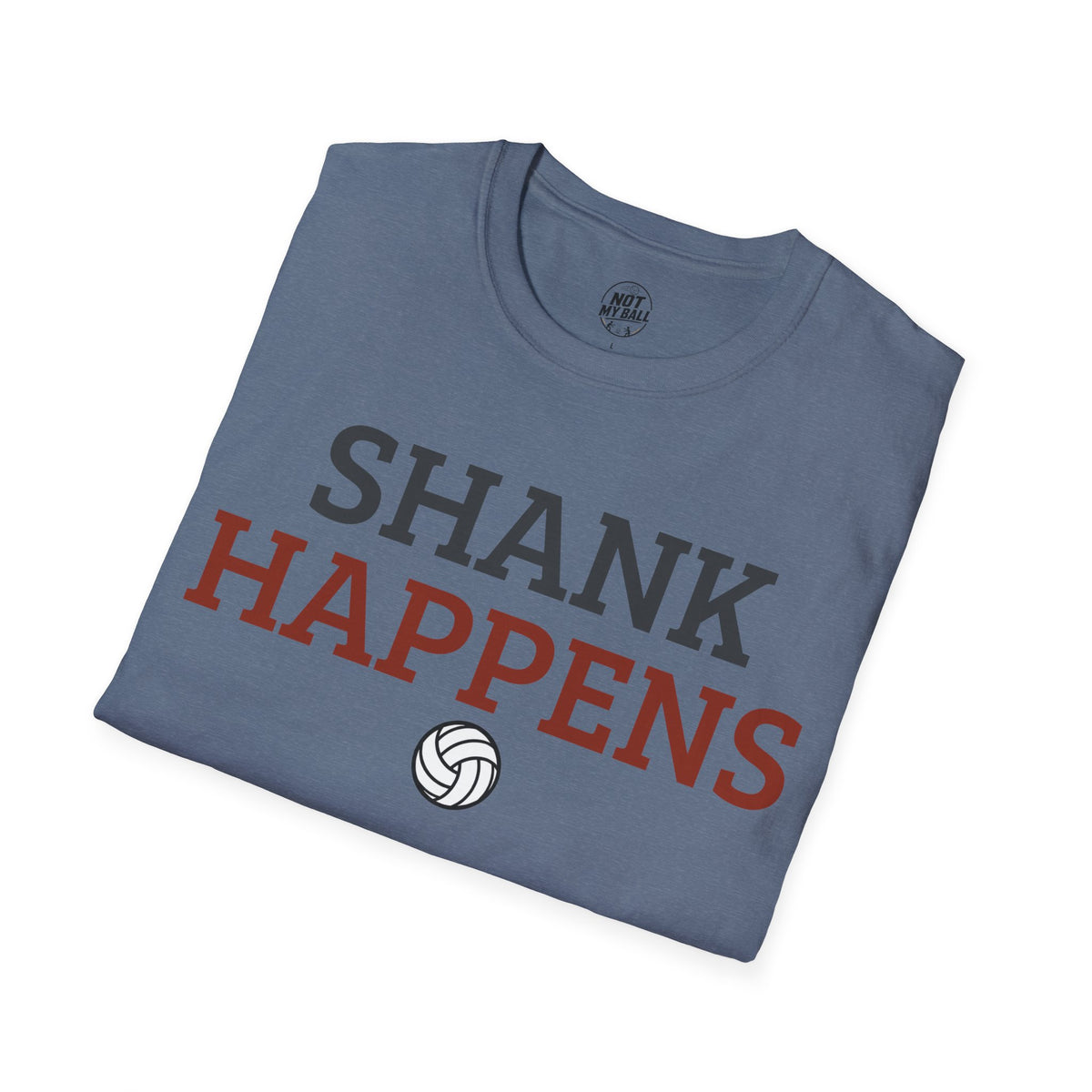 Shank Happens Volleyball T-Shirt