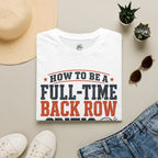How to Be a Back Row Critic Volleyball T-Shirt