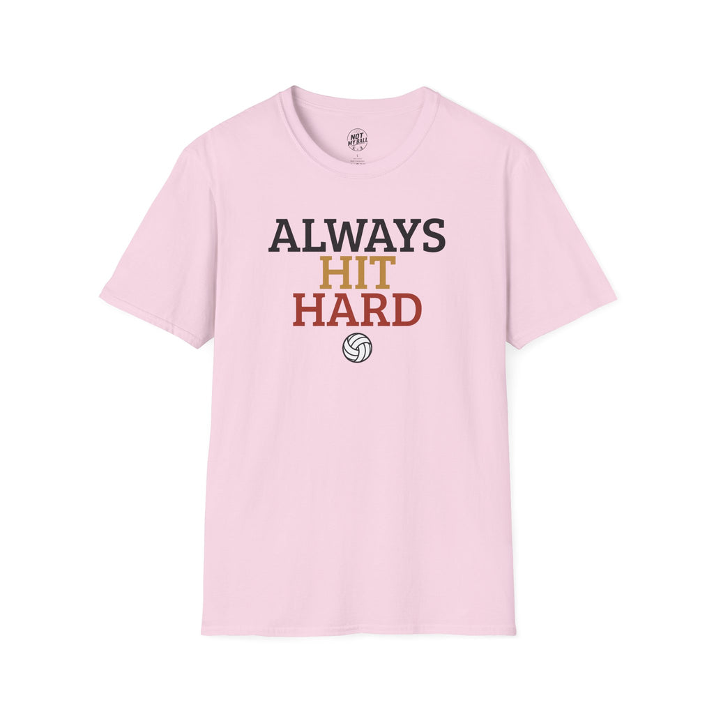 Always Hit Hard Volleyball T-Shirt