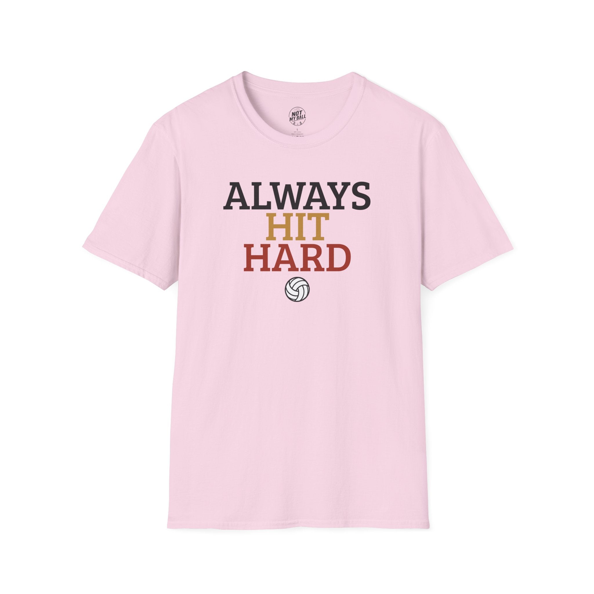Always Hit Hard Volleyball T-Shirt