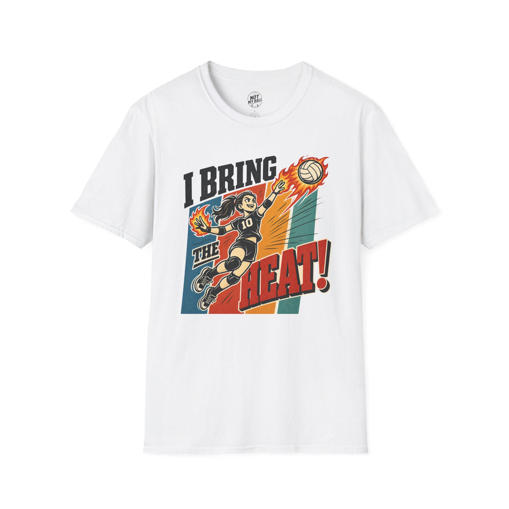 I Bring The Heat - Girl Volleyball T-Shirt