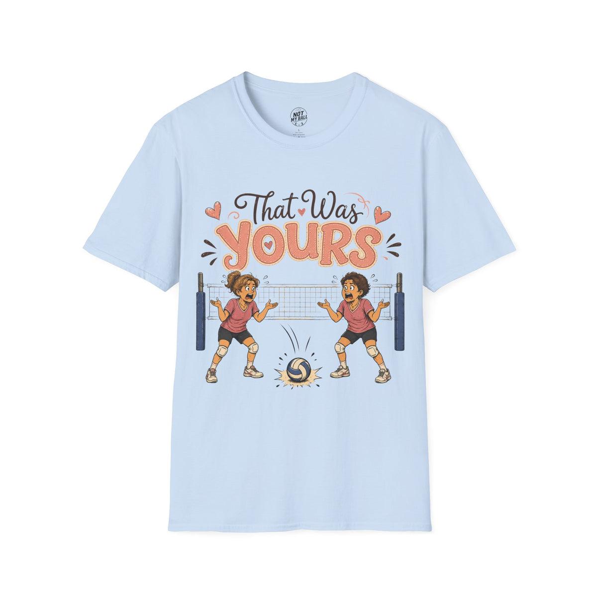 That Was Yours - Mom Volleyball T-Shirt