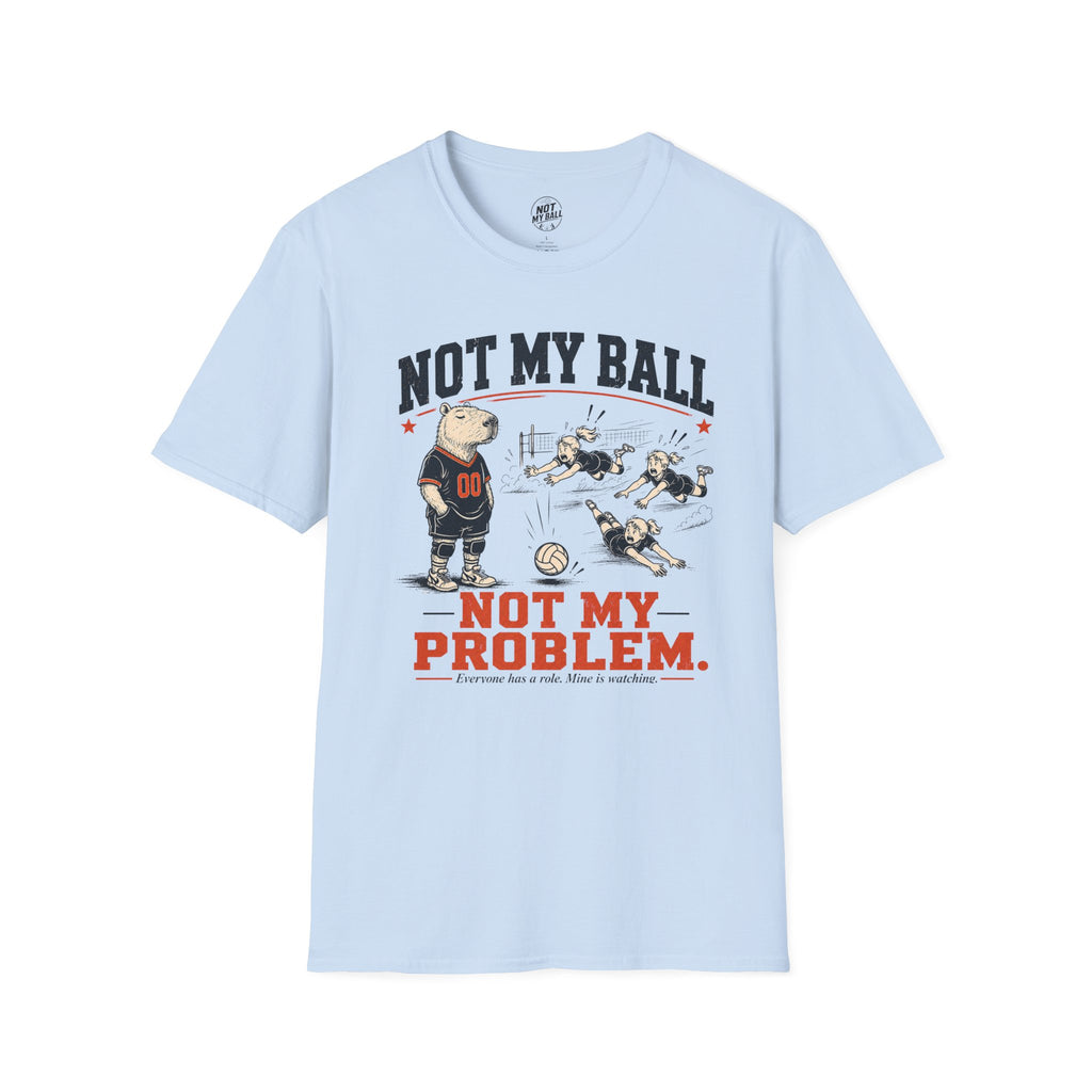 Not My Ball Volleyball T-Shirt