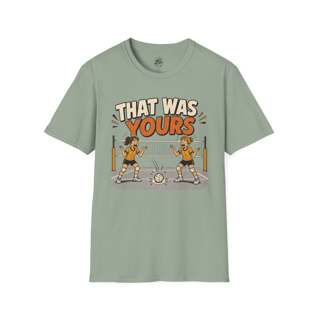 That Was Yours - Girls Volleyball T-Shirt
