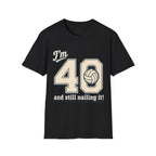 40 And Still Nailing It Volleyball T-Shirt