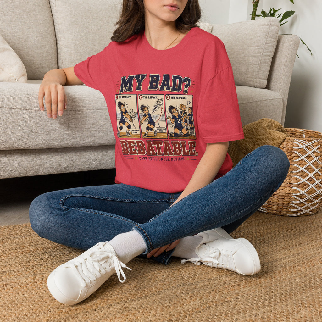 My Bad Debatable - Girls Volleyball T-Shirt