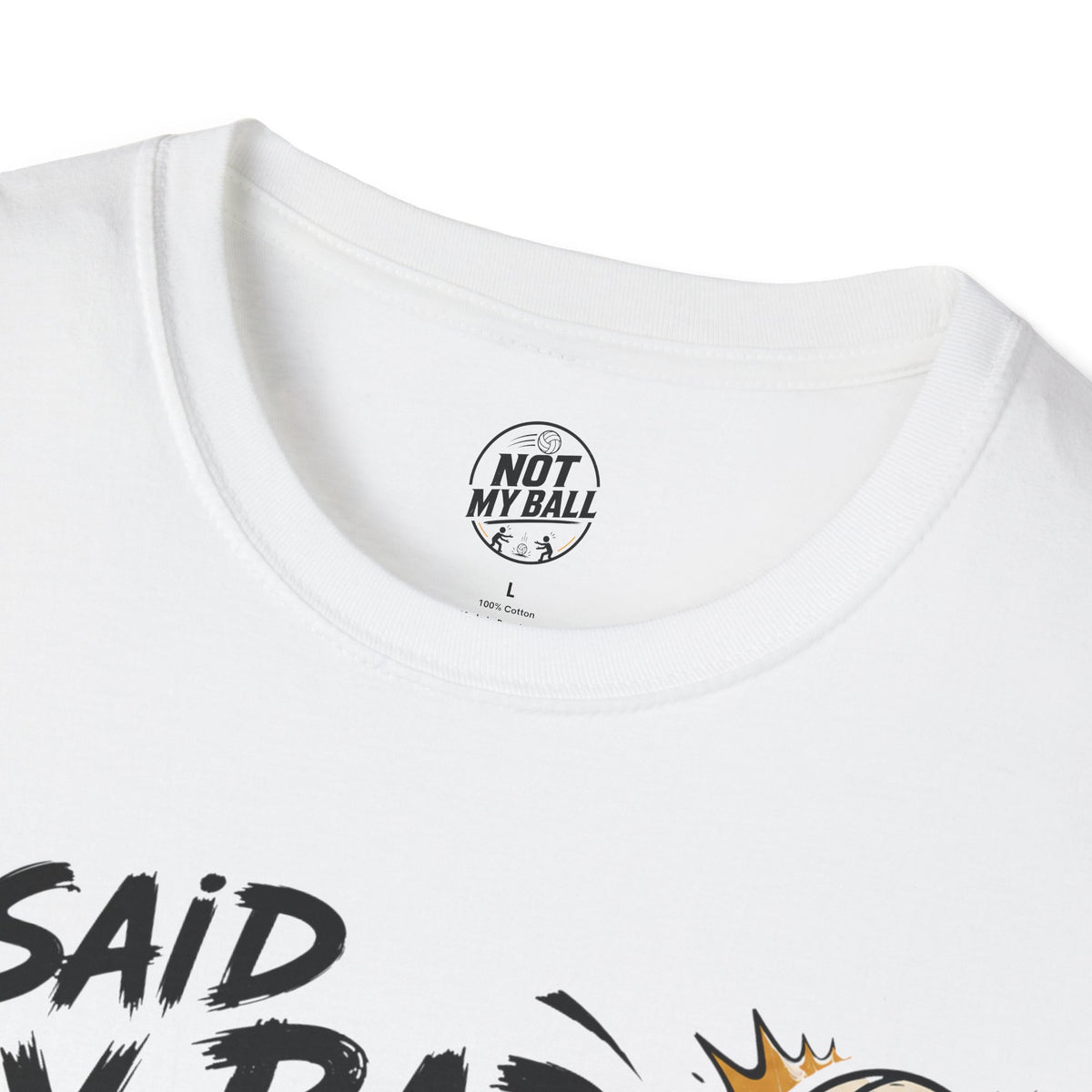 I Said My Bad Volleyball T-Shirt