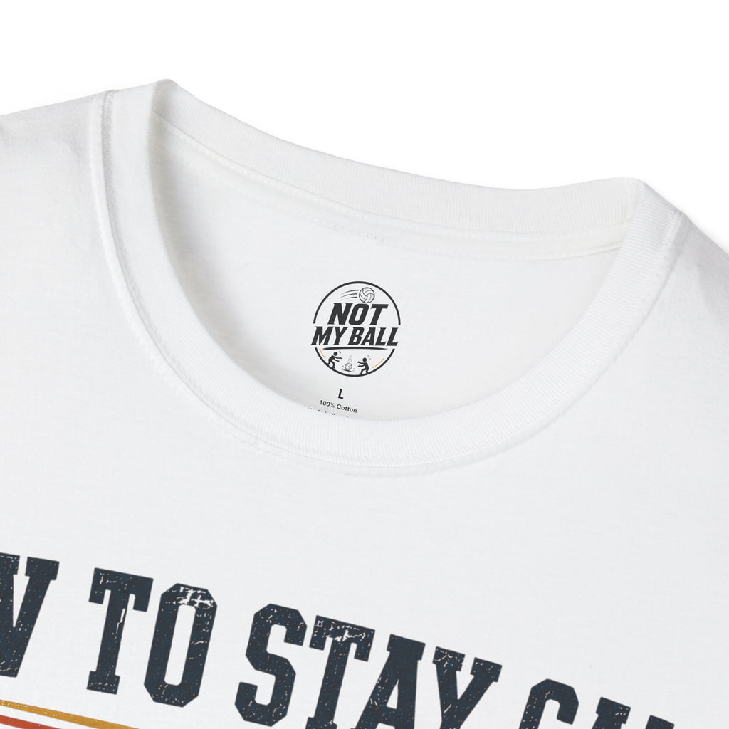How To Stay Calm Volleyball T-Shirt