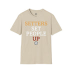 Setters Set People Up Volleyball T-Shirt