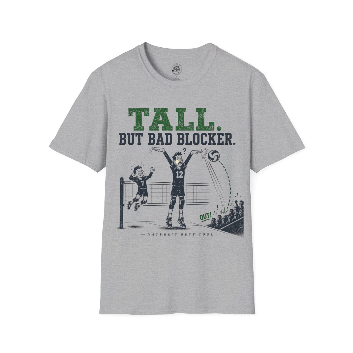 Tall But Bad Blocker Volleyball T-Shirt