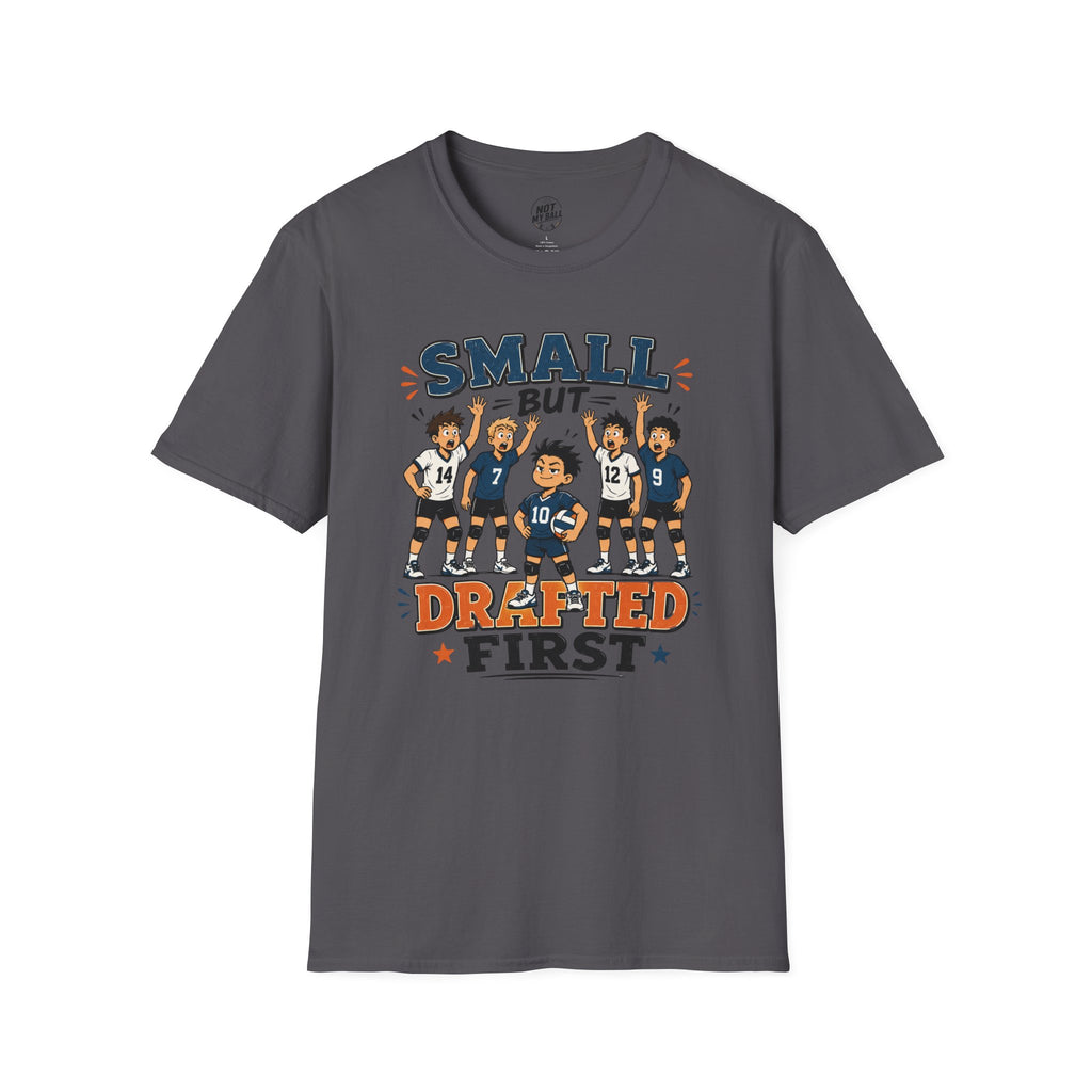 Small But Drafted First Volleyball T-Shirt