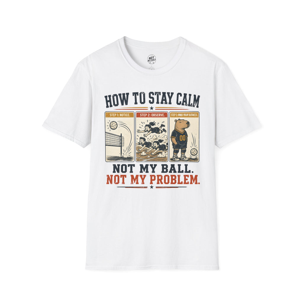 How To Stay Calm Volleyball T-Shirt