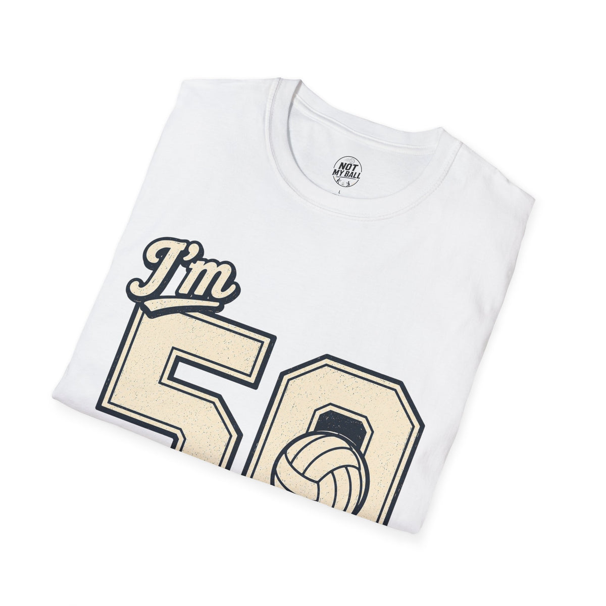 50 And Still Nailing It Volleyball T-Shirt