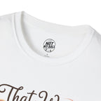 That Was Yours - Mom Volleyball T-Shirt
