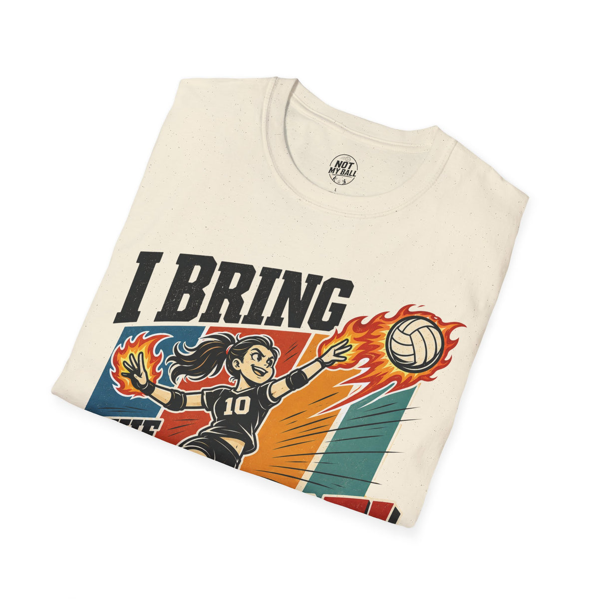 I Bring The Heat - Girl Volleyball T-Shirt