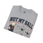 Not My Ball Volleyball T-Shirt