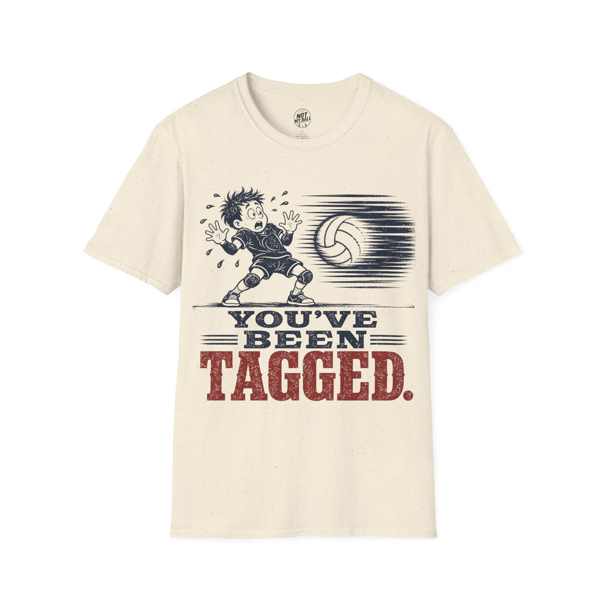 You've Been Tagged Volleyball T-Shirt