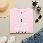 I Just Work Here Volleyball T-Shirt