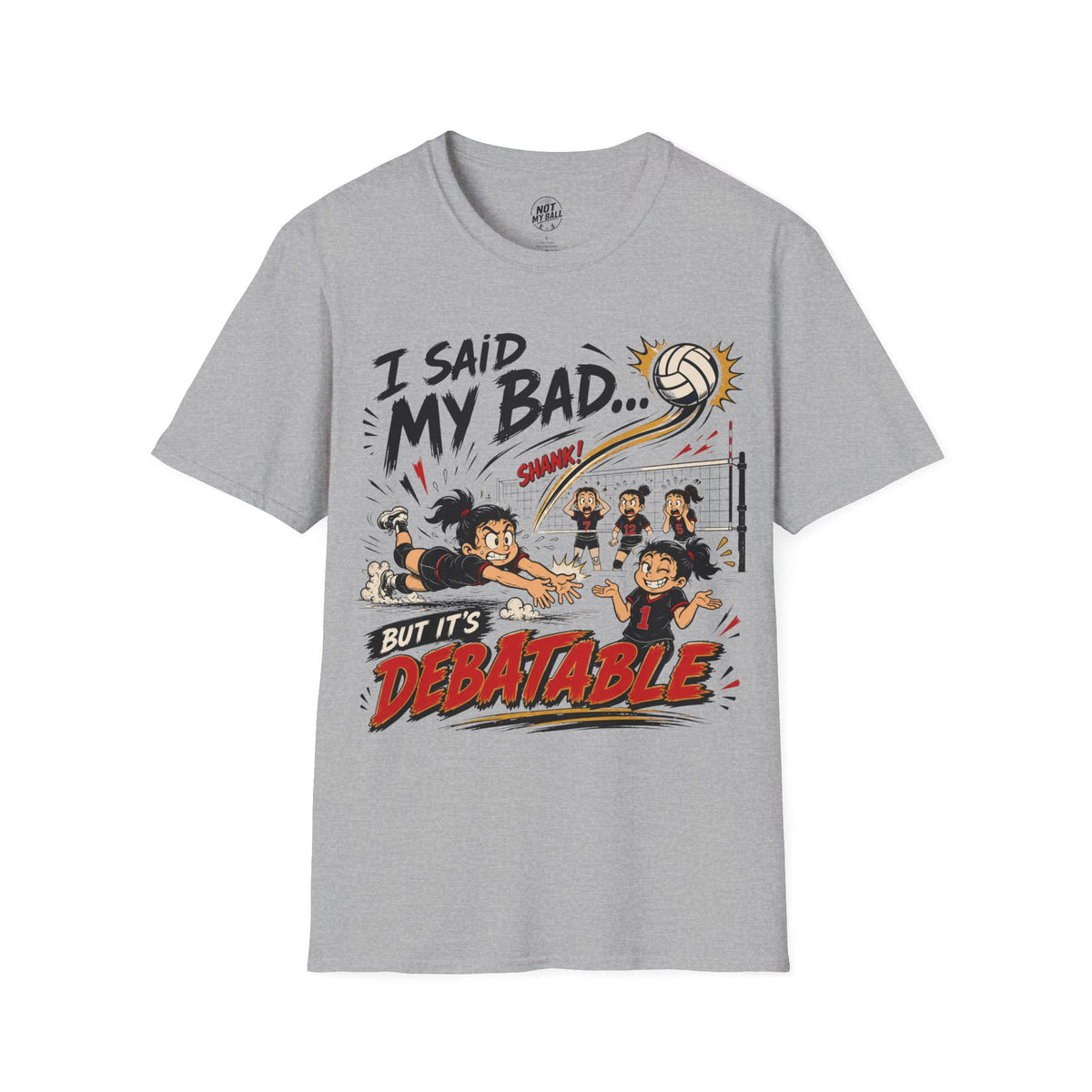 I Said My Bad Volleyball T-Shirt