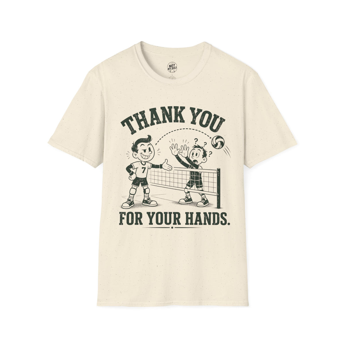 Thank You For Your Hands Volleyball T-Shirt